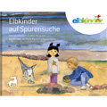 Elbkinder auf Spurensuche Die Elbkinder auf Spurensuche